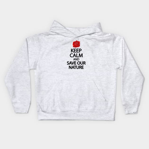 Keep calm and save our nature Kids Hoodie by It'sMyTime